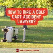 How to Hire a Golf Cart Accident Lawyer?