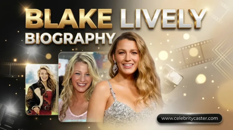 Blake Lively Biography feature image featuring the Hollywood actress with elegant portraits and modern CelebrityCaster design.